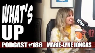What's Up Podcast 186 Marie-Lyne Joncas
