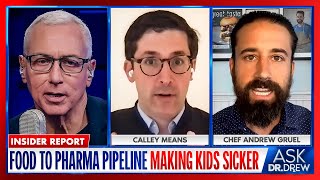 Insider Exposes "Food To Pharma" Pipeline Sickening Kids w/ Calley Means & Chef Gruel – Ask Dr. Drew screenshot 4