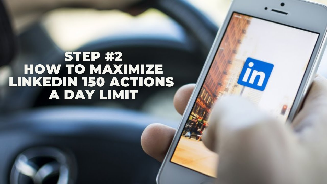 step-2-how-to-maximize-linkedin-150-actions-a-day-limit-youtube