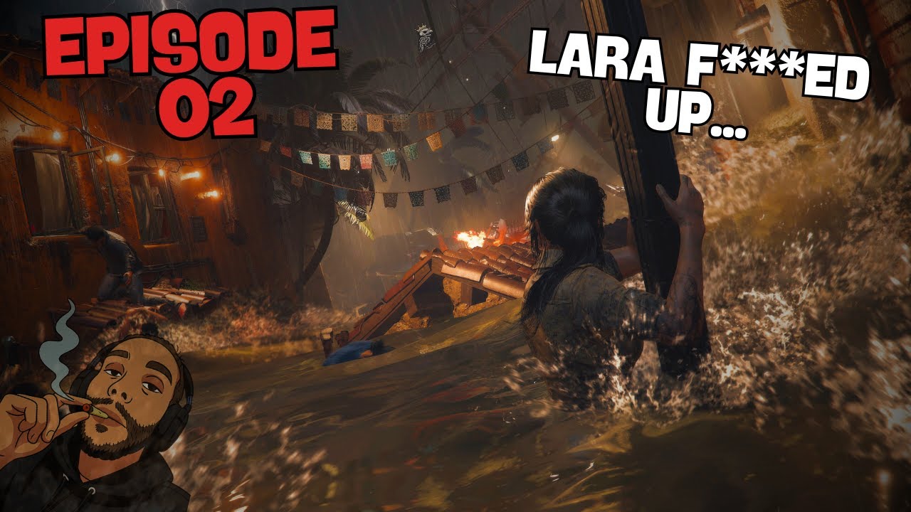 LARA DONE GOOFED | Shadow of the Tomb Raider | Ep 02