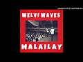 Welvi Waves - Malailay ( official audio )