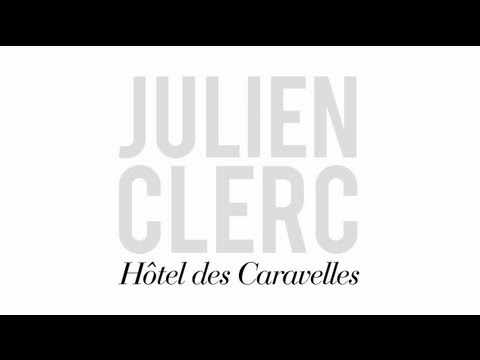 Julien Clerc - Hôtel des Caravelles (lyrics video)