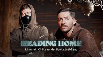 Alan Walker & Ruben – Heading Home (Live at Château de Fontainebleau)