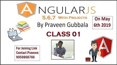 Angular Class 01 By praveen Telugu 6th May 2019 contact 9059868766