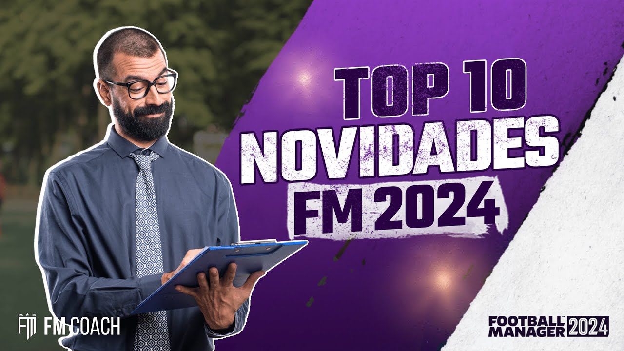 Football Manager 2024 novidades anunciada - D-Manager