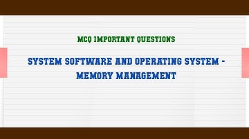 System Software and Operating System - Memory Management MCQ Questions
