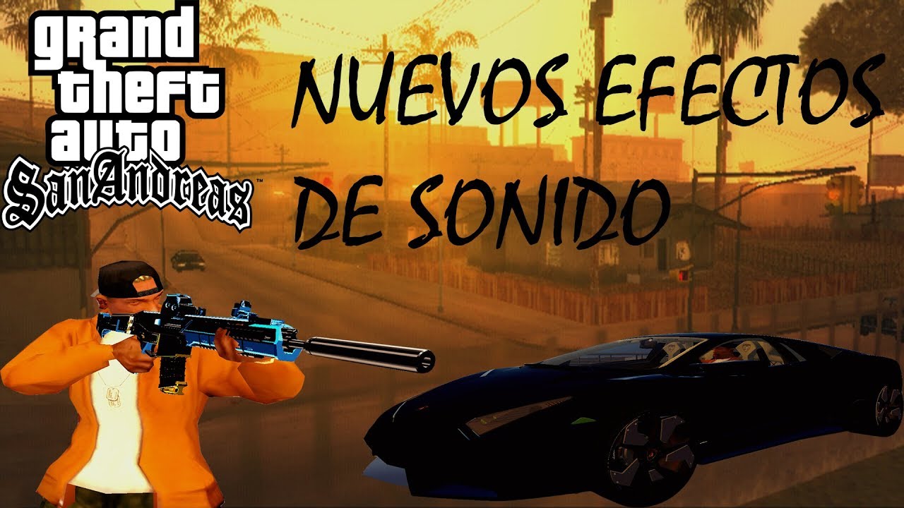 Nuevos EFECTOS DE SONIDO Para GTA San Andreas PC - YouTube