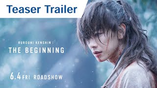 RUROUNI KENSHIN: THE BEGINNING – Official Teaser Trailer