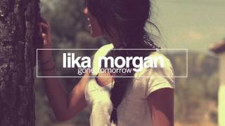 Lika Morgan - Gone Tomorrow (Original Mix) [No Definition]