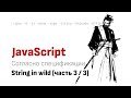 String in wild. Часть 3 из 3.