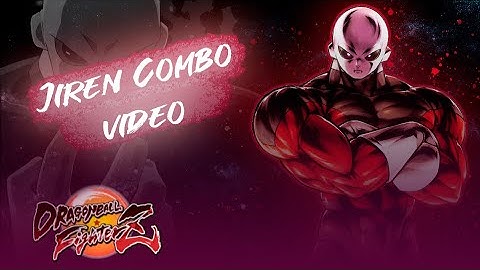 Jiren Combo Video/Combos & TODs DBFZ Easy guide (Season 4)