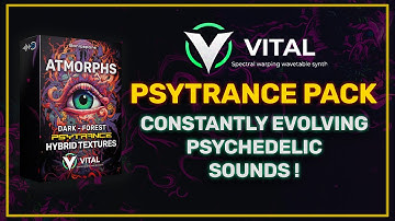 75 Vital Psytrance Presets  - ATMORPHS - Evolving Hybrid Textures