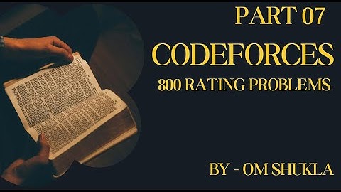 CODEFORCES 800 RATING PROBLEM PART 07