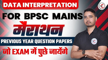 📊Data Interpretation (DI) Marathon for BPSC Mains|How to Score 72/72 in DI|70th BPSC Mains|CogentIAS