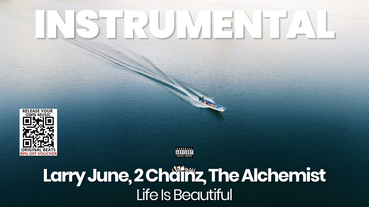 INSTRUMENTAL BEAT : Life Is Beautiful - Larry June, 2 Chainz, The