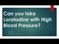 Can you take loratadine with high blood pressure