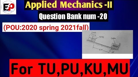 Applied Mechanics-II.Energy and momentum of particles .num-20 (POU:2020spring 2021fall) #pu #tu #ku
