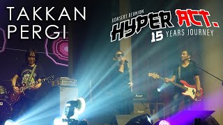 HYPER ACT : TAKKAN PERGI (15 Years Journey Concert 2024)