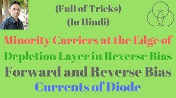Forward and Reverse Bias Currents in Diode (Electronic Devices-23) by SAHAV SINGH YADAV