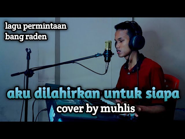 AKU DILAHIRKAN UNTUK SIAPA ASEP IRAMA | BY MUHLIS COVER DANGDUT class=