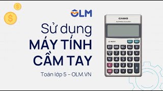 Sử dụng máy tính cầm tay - Toán lớp 5 SGK mới