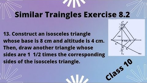 Construct an isosceles triangle whose base is 8 cm and altitude is 4 cm then draw  of sides 1 1/2