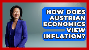 How Does Austrian Economics View Inflation? - Learn About Libertarianism