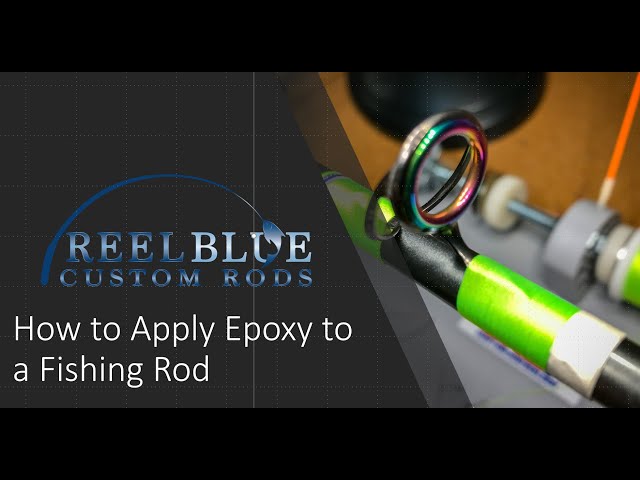 How to Apply Epoxy to Fishing Rods 