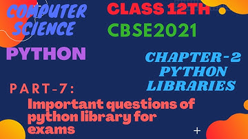 CBSE2021/PYTHON/PART-7: IMPORTANT QUESTION OF PYTHON LIBRARY FOR EXAM /ARTI MAM