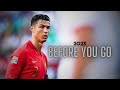 Cristiano Ronaldo ► "BEFORE YOU GO" ft. lewis calpadali • Inspiration, Skills & Goals | HD