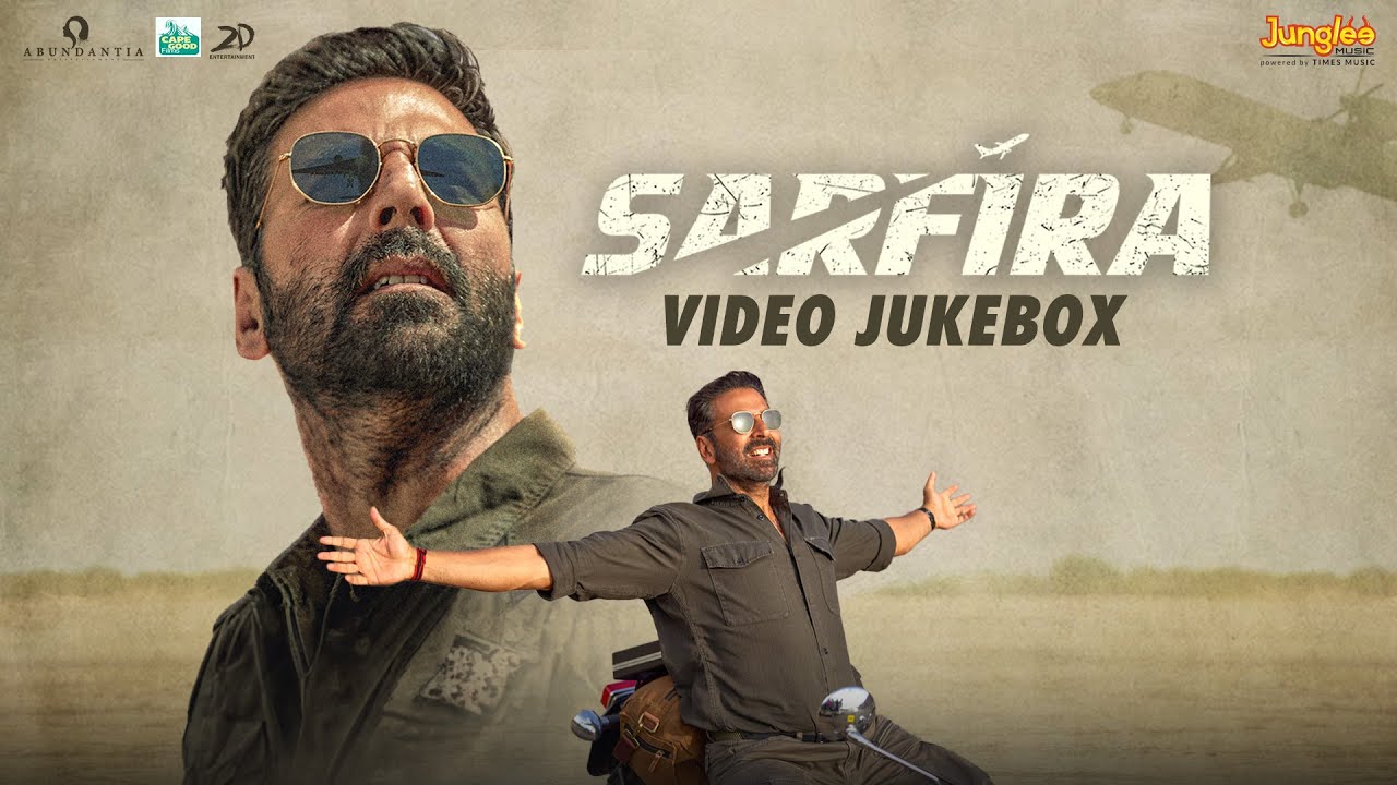 Sarfira | Video Jukebox | Akshay Kumar | Radhikka | G.V. Prakash | Tanishk | Suhit | Manoj Muntashir