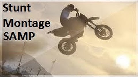 Stunt Montage SAMP