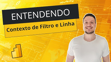 Entendendo o Contexto de Filtro e Linha no Power BI - Passo a Passo