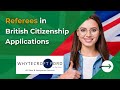 Referees for British Citizenship applications | UK Citizenship Referee Requirements