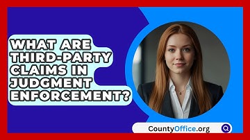 What Are Third-party Claims In Judgment Enforcement? - CountyOffice.org
