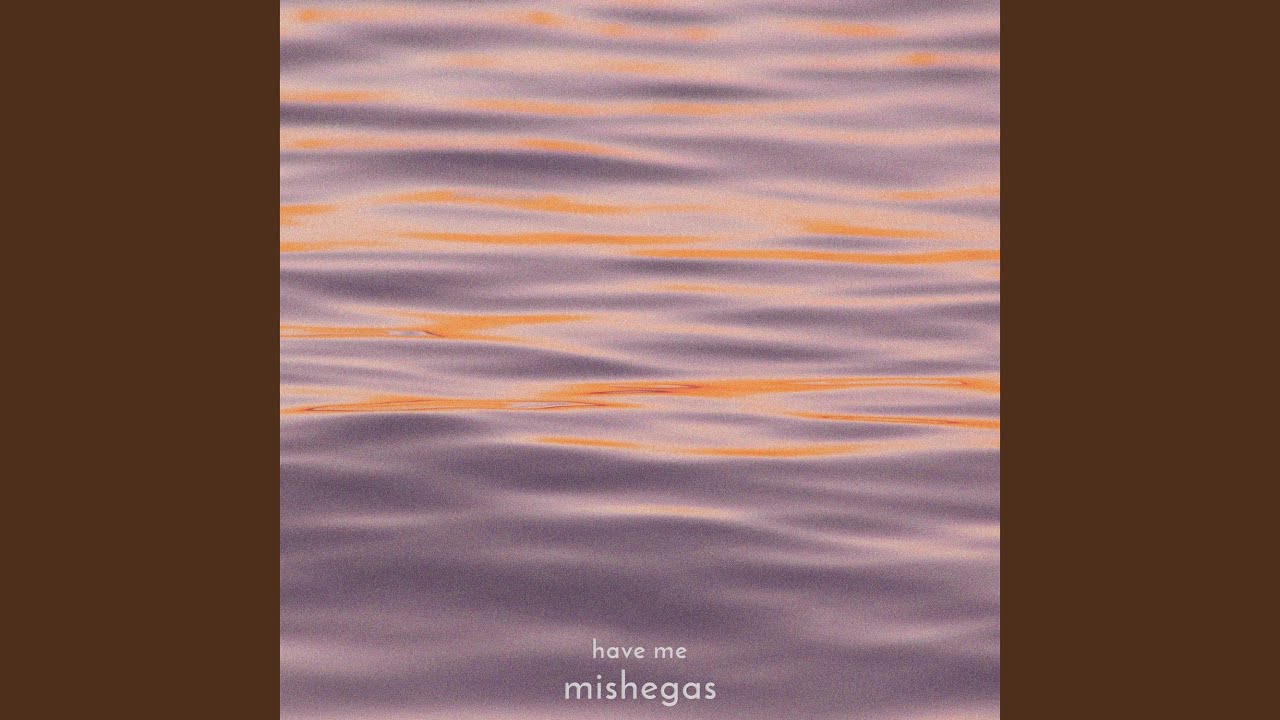 Watch Have Me on YouTube