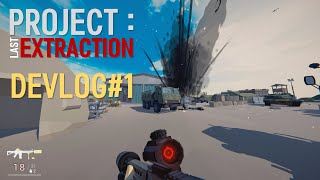 [Project : Last Extraction] Extraction Shooter in UNITY - DEVLOG#1