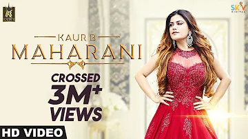 Kaur B - Maharani (Full Song) | Latest Punjabi Song 2018 | New Song 2018