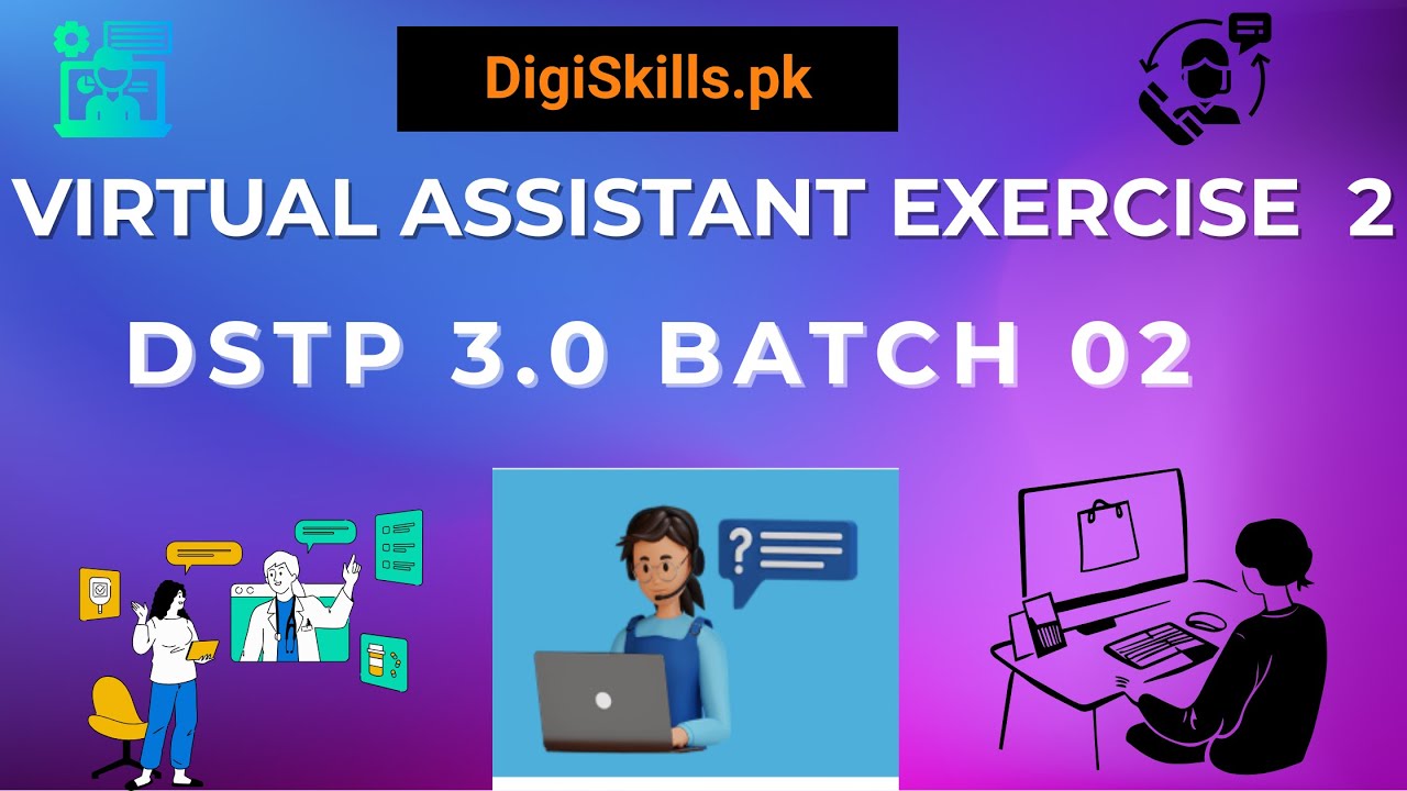Virtual Assistant Exercise 2 | DSTP 3.0 Batch 2 | DigiSkills Virtual Assistant Exercise 2