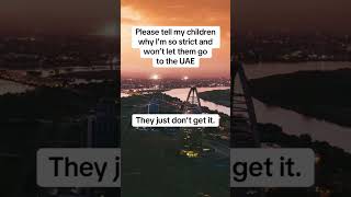 Please tell my children why theyre not allowed to go to the UAE