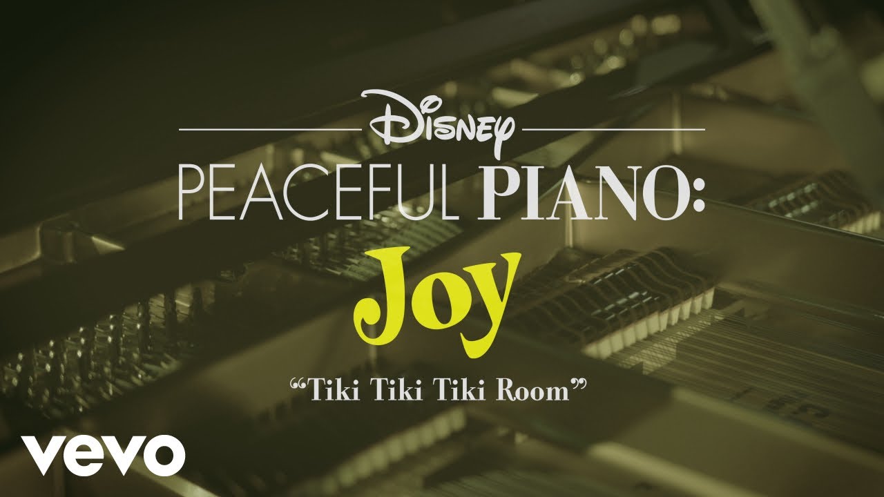 Disney Peaceful Piano The Tiki Tiki Tiki Room Disney Peaceful Piano Youtube