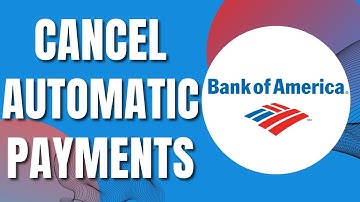 How To Cancel Automatic Payments On Bank Of America (New Guide 2023)