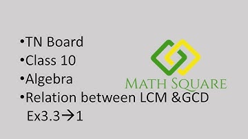TN Samacheer | 10th Maths | Ch-3 Algebra | Relation between LCM & GCD | Ex 3.3-1 (i to iii)