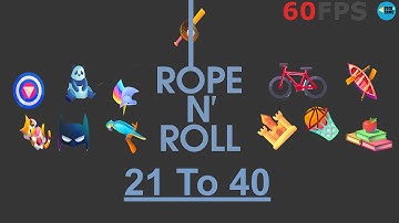 Rope N Roll: WORLD 1 - Level 21 TO 40 , iOS/Android Walkthrough