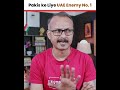 Pakis ke Liye UAE Enemy No. 1