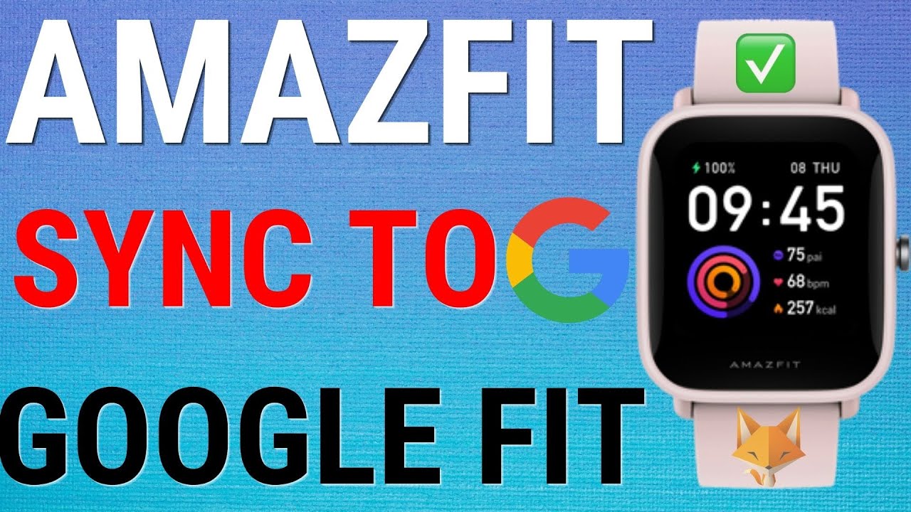 How To Sync Amazfit Watches To Google Fit 