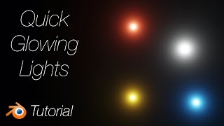 [2.92] Blender Tutorial: Quick Glowing Lights