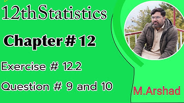 12th Statistics || Chapter # 12 Estimation Exercise # 12.2 || Question # 9 and 10