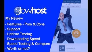 GlowHost - Full Review Speed Test/Uptime/Downloading Speed/Comparison VS OVH &amp; A2Hosting