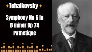 |Tchaikovsky| [Symphony No 6 in B Minor, Op 74 Pathetique]